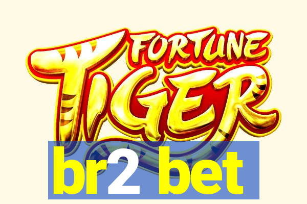 br2 bet