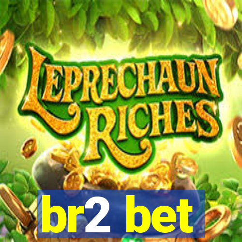 br2 bet