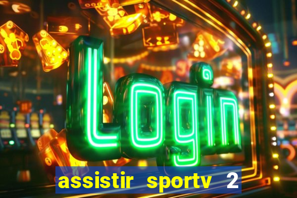 assistir sportv 2 ao vivo futemax