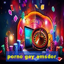 porno gay amsdor