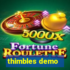 thimbles demo