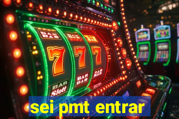 sei pmt entrar