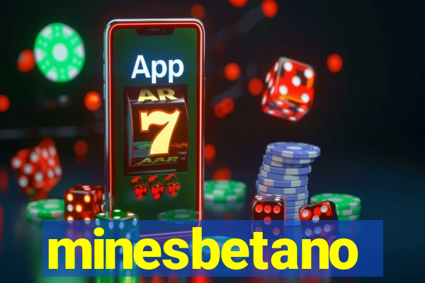 minesbetano