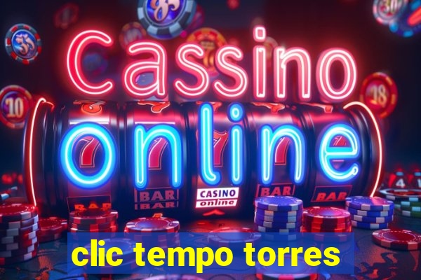 clic tempo torres