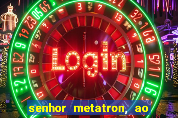 senhor metatron, ao senhor maitreya e a saint germain