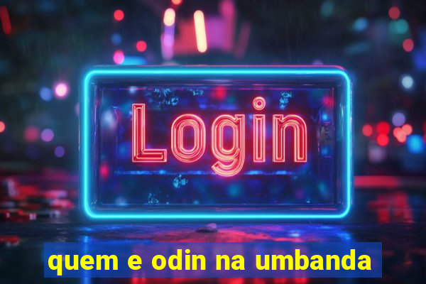 quem e odin na umbanda