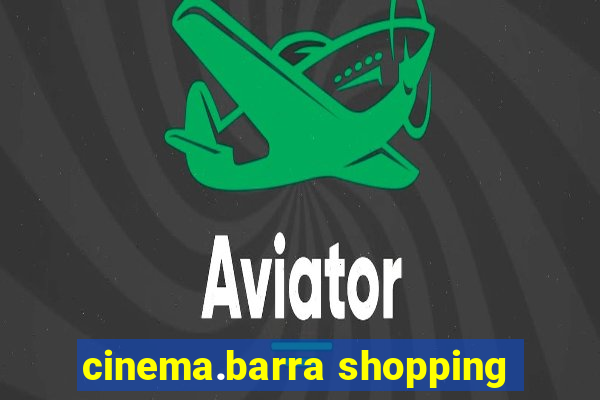 cinema.barra shopping