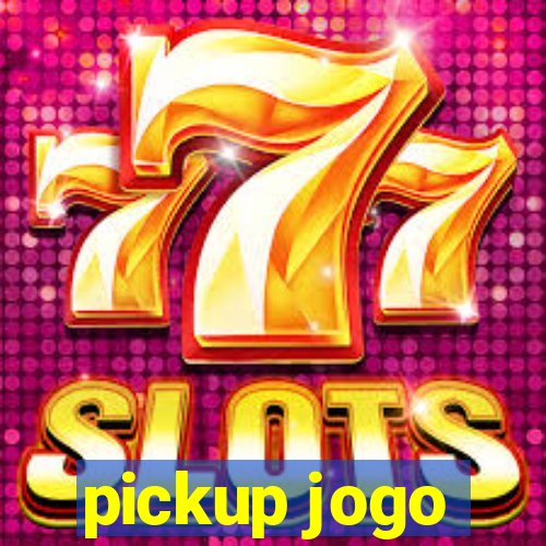 pickup jogo