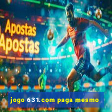 jogo 631.com paga mesmo
