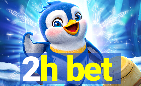 2h bet