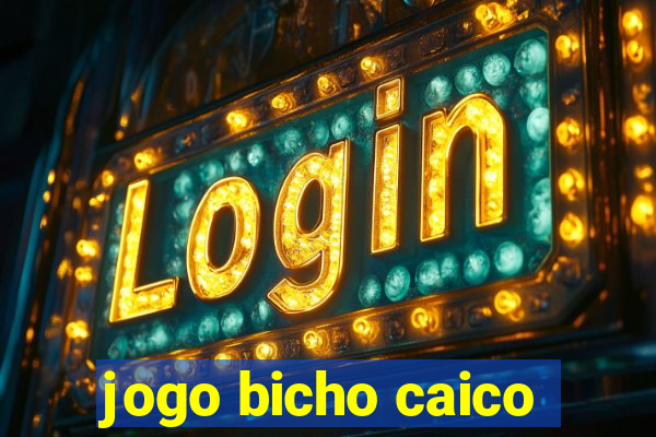 jogo bicho caico