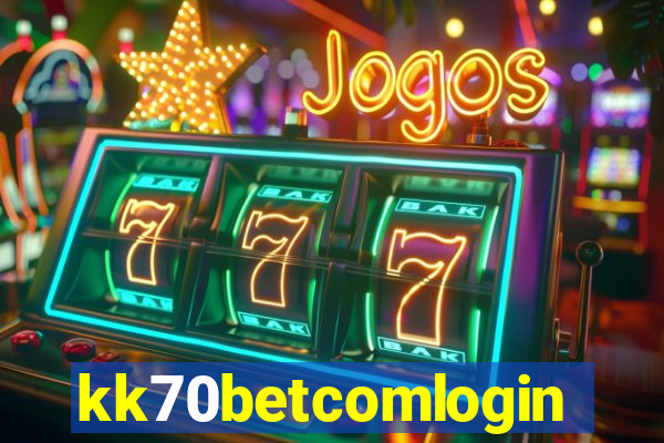 kk70betcomlogin