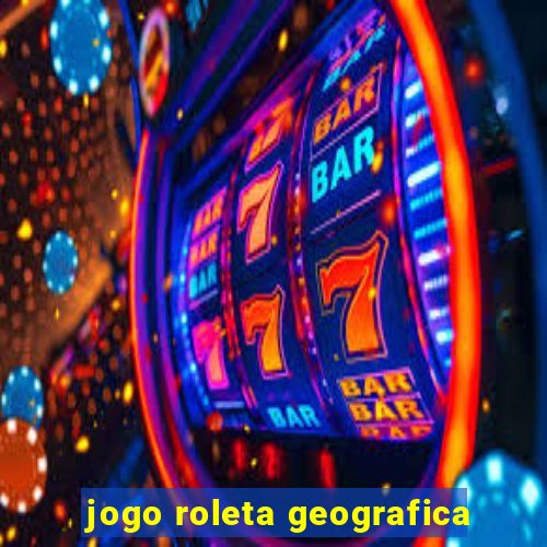 jogo roleta geografica