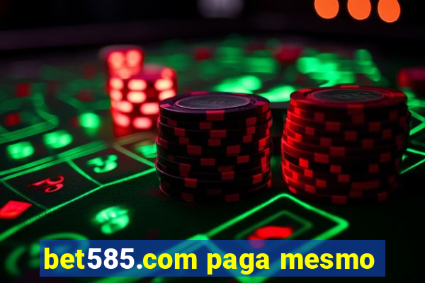 bet585.com paga mesmo