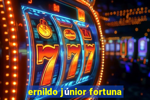 ernildo júnior fortuna