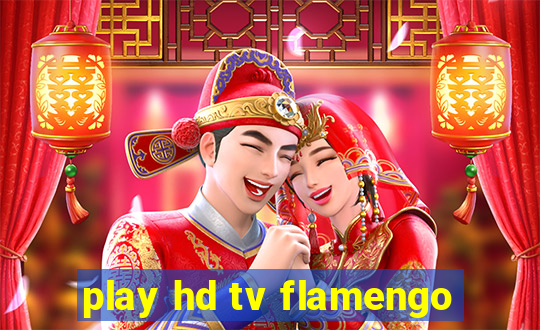 play hd tv flamengo