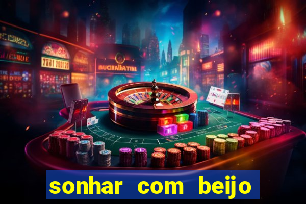 sonhar com beijo na boca jogo do bicho
