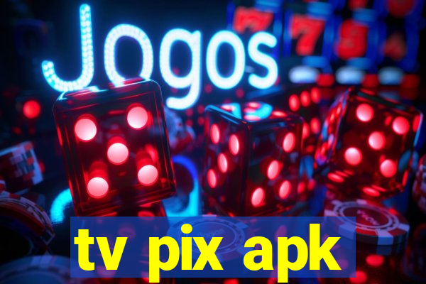 tv pix apk