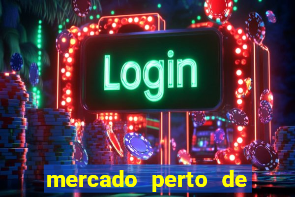 mercado perto de mim open now