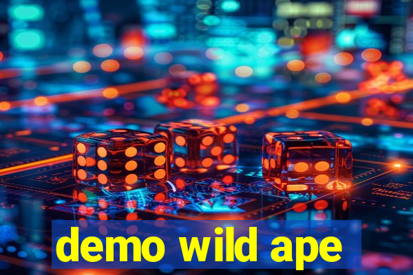 demo wild ape