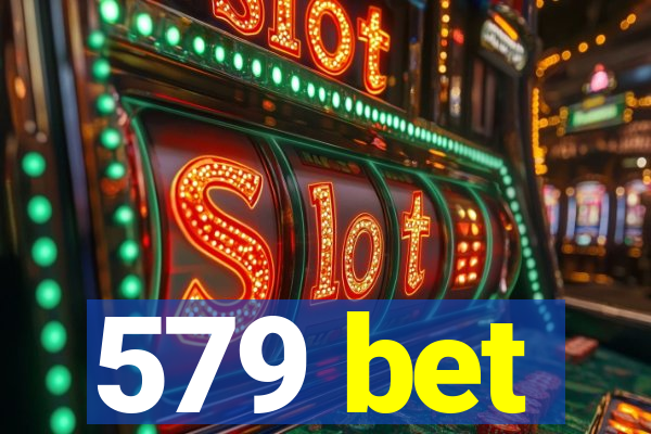 579 bet