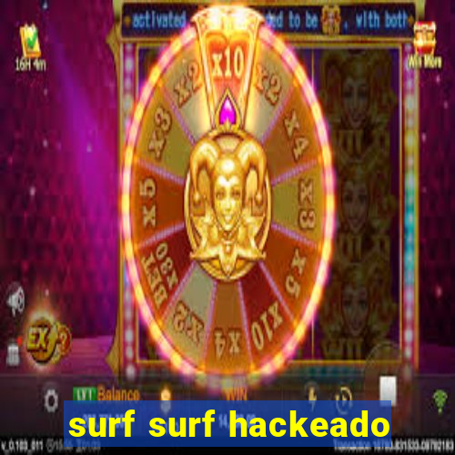 surf surf hackeado