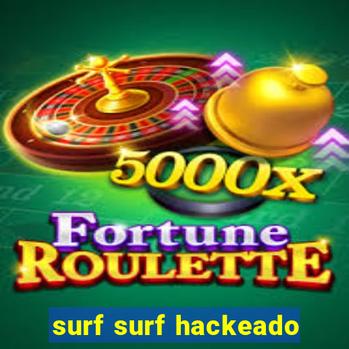 surf surf hackeado