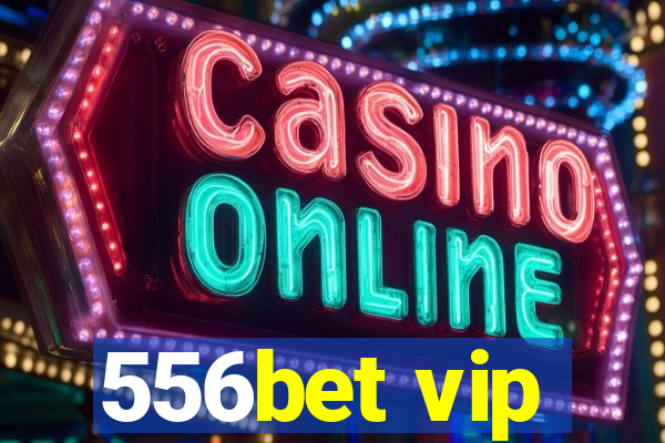 556bet vip