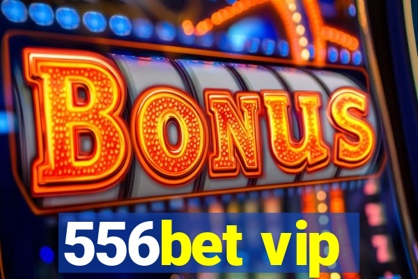 556bet vip