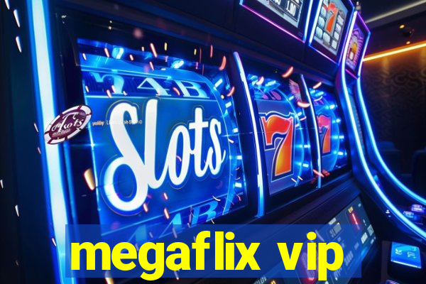 megaflix vip