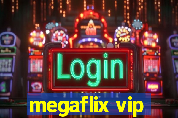 megaflix vip