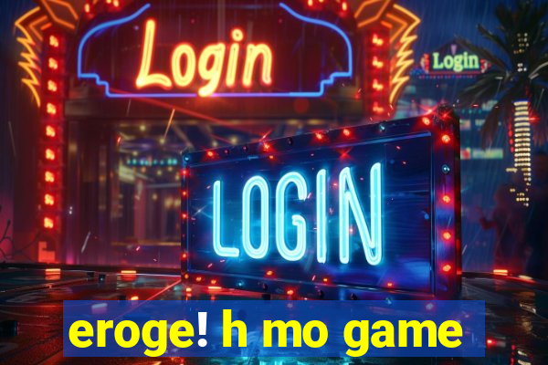 eroge! h mo game