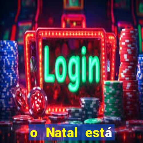 o Natal está chegando mensagem esta chegando o natal mensagem