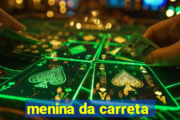 menina da carreta