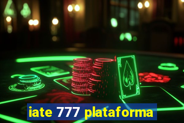 iate 777 plataforma