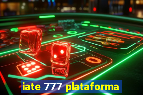 iate 777 plataforma