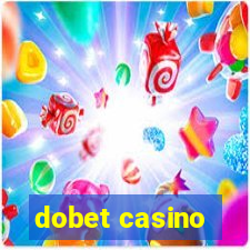 dobet casino