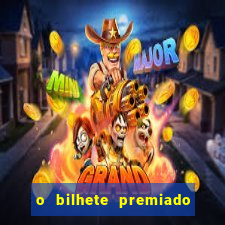 o bilhete premiado filme completo dublado online