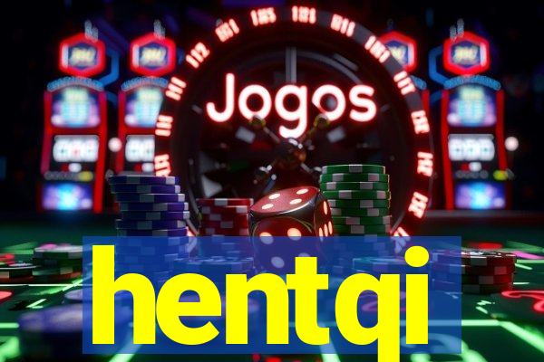 hentqi