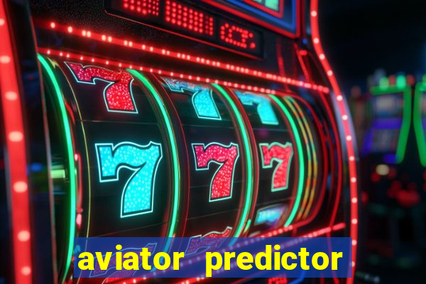 aviator predictor v4.0 download
