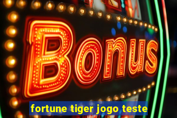 fortune tiger jogo teste