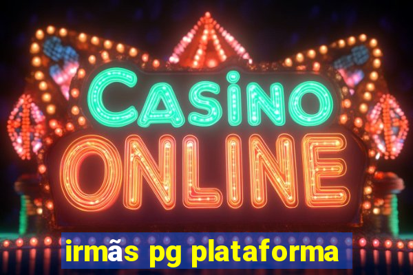 irmãs pg plataforma