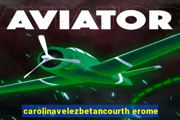 carolinavelezbetancourth erome