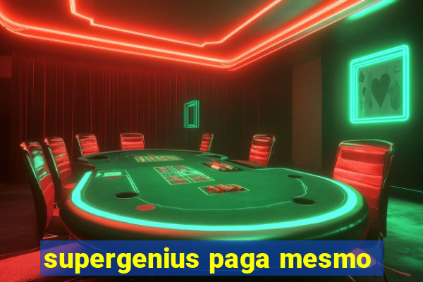 supergenius paga mesmo