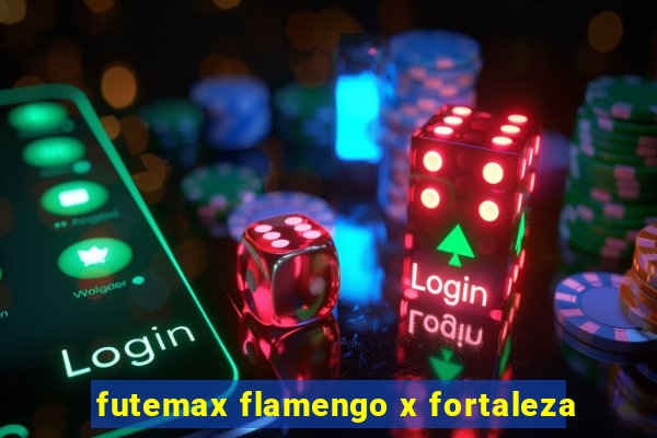 futemax flamengo x fortaleza