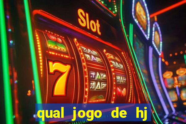 qual jogo de hj na globo