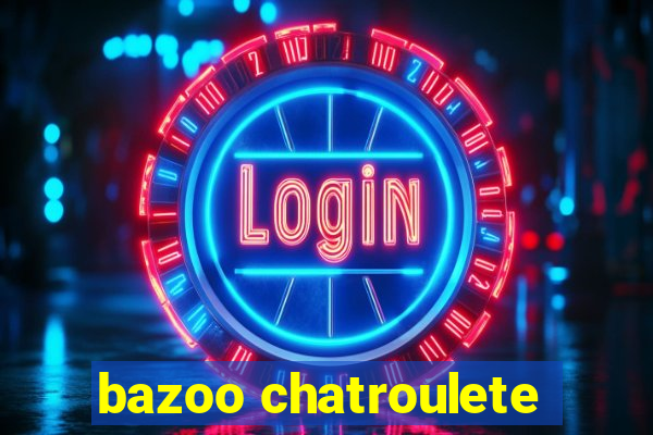 bazoo chatroulete