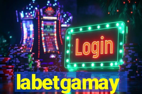 labetgamay