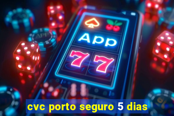 cvc porto seguro 5 dias