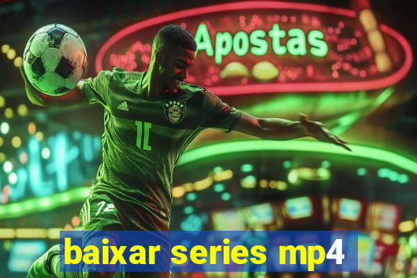 baixar series mp4